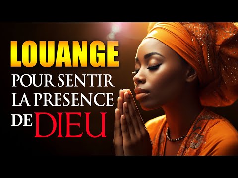 LOUANGE ET ADORATION CHRETIENNE POUR SENTIR LA PRESENCE DE DIEU - CHANTS DE LOUANGE PUISSANTS 2024