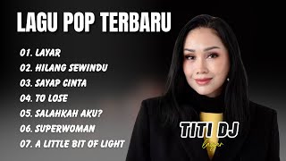 Download lagu TITI DJ || LAYAR - HILANG SEWINDU || LAGU POP VIRAL TERENAK, TERBARU 2025 mp3