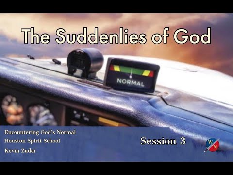 The Suddenlies of God -Kevin Zadai