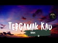 LIRIK LAGU + COVER || TERGAMAK KAU - UKAYS (DECKY RYAN)