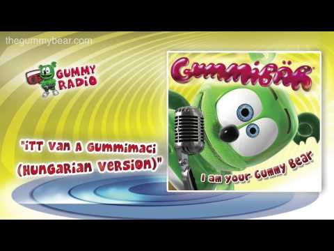 Itt Van A Gumimaci [AUDIO TRACK] Gummibär The Gummy Bear