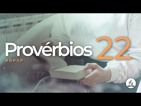 Provérbios 22 - Reavivados Por Sua Palavra | #RPSP