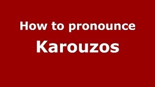 How to pronounce Karouzos