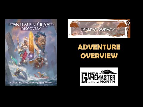 New GM Month - Numenera - 03 - The Taker of Sorrow - Adventure Overview