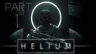 Helium Walkthrough Part 1 First Look Gameplay Playthrough