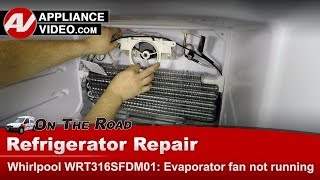 Whirlpool Refrigerator Repair - Evaporator Fan Motor Not Running