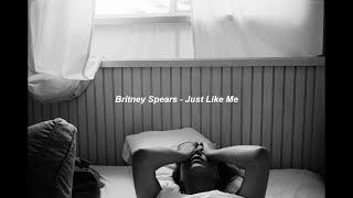 Britney Spears - Just Like Me (Tradução)