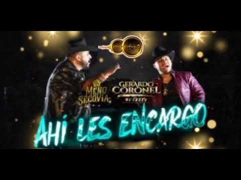 Ahí LES ENCARGO - gerardo coronel "el jerry" x meño segovia  [2023] ..