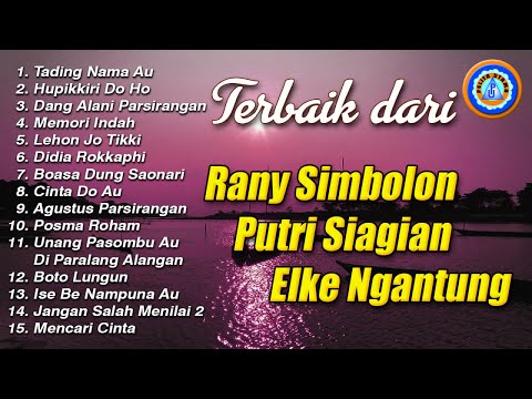 RANY SIMBOLON, PUTRI SIAGIAN, ELKE NGANTUNG || FULL ALBUM LAGU BATAK