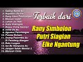 RANY SIMBOLON PUTRI SIAGIAN ELKE NGANTUNG FULL ALBUM LAGU BATAK