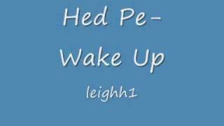 Hed Pe- Wake Up