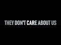 They Don T Care About Us Whatsapp Status