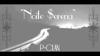 P-Clan - Noite $erena