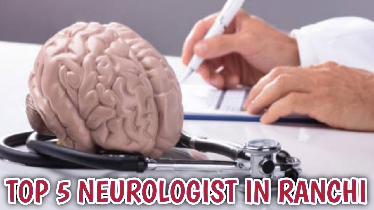 TOP 5 NEUROLOGIST IN RANCHI || Best neurologist