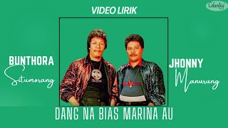Download lagu Jhonny Manurung & Bunthora Situmorang - Dang Na Bias Marina Au ( Video Lirik) mp3 Download lagu Jhonny Manurung & Bunthora Situmorang - Dang Na Bias Marina Au ( Video Lirik) mp3