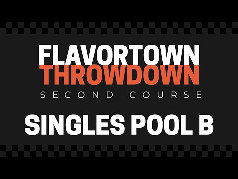Flavortown Throwdown: Second Course - Singles Pool B - Stream Archive