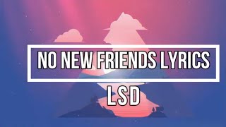 No New Friends (Lyrics) - LSD