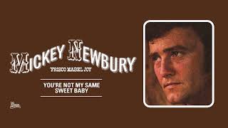 Mickey Newbury - You're Not My Same Sweet Baby (Official Audio)
