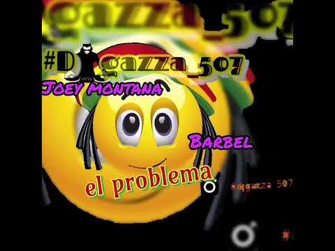 joey montana ft barbel- el problema 🔥🤫