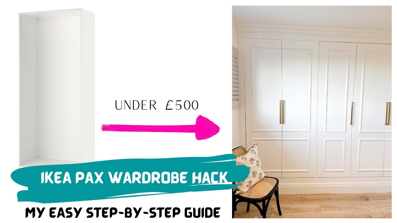 IKEA PAX Hack. My DIY Step-by-step wardrobe guide to customising - UNDER £500