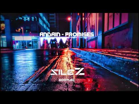 Andain - Promises (SileZ Bootleg)
