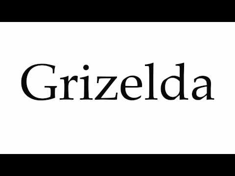 How to Pronounce Grizelda
