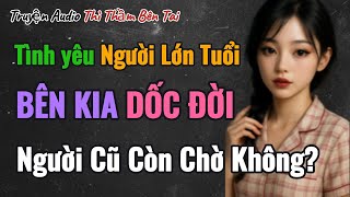 Tình Yêu Người Lớn Tuổi || BÊN KIA DỐC ĐỜI || Thì Thầm Bên Tai