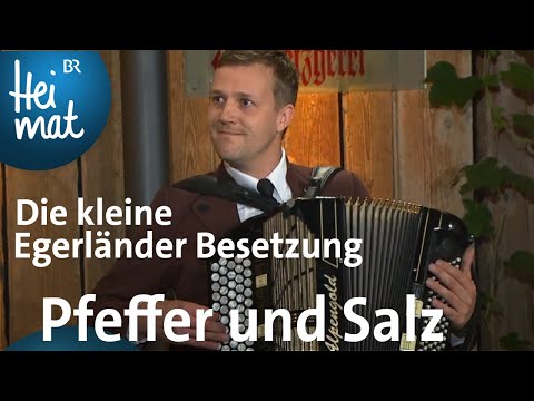 Die kleine Egerländer Besetzung: Pfeffer und Salz | Wirtshausmusikanten | BR Heimat