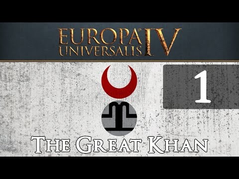 EUIV Let's Play The Great Khan Part 1