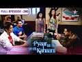 Pyaar Kii Ye Ek Kahaani Haseena Ka Past FULL EPISODE 280