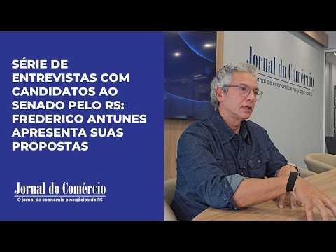 Série de entrevistas com candidatos ao Senado pelo RS: Frederico Antunes apresenta suas propostas
