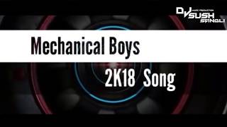 Mechanical Boys ( New 2k18 ) DJ Sush Sangli
