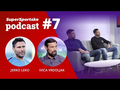 Jerko Leko & Ivica Vrdoljak // SuperSportske podcast #7