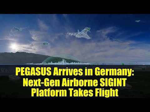 PEGASUS Arrives in Germany: Next-Gen Airborne SIGINT Platform Takes Flight