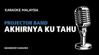 Download lagu Projector Band - Akhirnya Ku Tahu (Original Music HQ) Unofficial Karaoke mp3