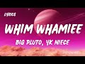 Pluto YK Niece WHIM WHAMIEE Lyrics