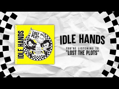 IDLE HANDS - LOST THE PLOTS (OFFICIAL LYRIC VIDEO)
