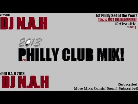 Philly Club Mix 2014 - DJ N.A.H “May 2021 Comeback!”