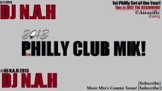 Philly Club Mix 2014 - DJ N.A.H “May 2021 Comeback!”