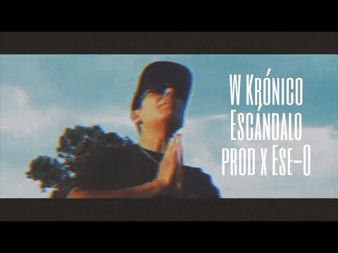 W Krónico Escándalo prod x Ese-O