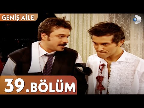 Geniş Aile 39. Bölüm - Full Bölüm