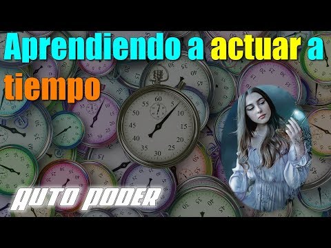 Aprendiendo a actuar a tiempo