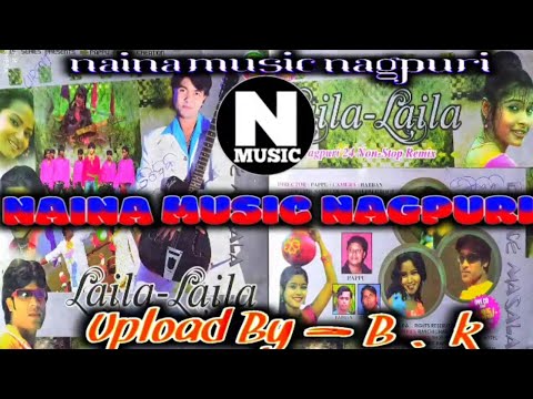 ( लैला लैला Album) Old nagpuri Album Song || Hit Nagpuri song||Old is gold || Pawan pankaj monica
