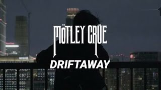 Mötley Crüe - driftaway (Sub español)