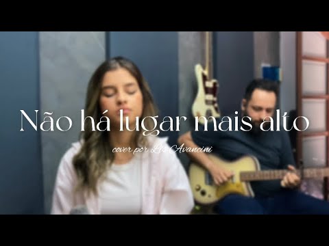 Não há lugar mais alto - cover por Lis Avancini