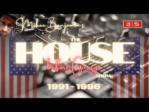 HBG 03 | The HOUSE before Garage Show | 90s US House & Garage Mix with Mikee Benjamin