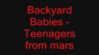 Backyard Babies Teenagers from mars