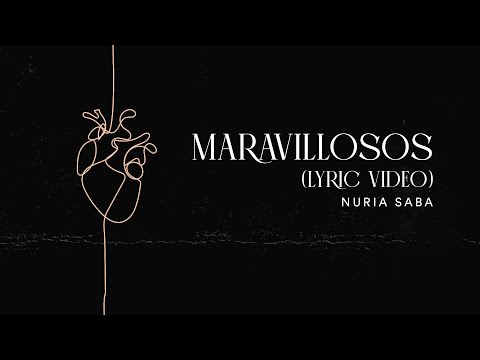 Nuria Saba - Maravillosos (Lyric Video)