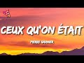Pierre GARNIER - Ceux qu'on était (Lyrics)