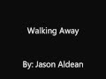Walking Away- Jason Aldean